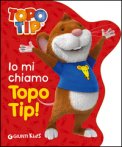 Io Mi Chiamo Topo Tip! — Libro