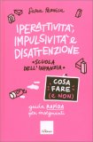 Iperattività, Impulsività e Disattenzione - Cosa Fare (e Non) - Scuola dell'Infanzia — Libro