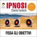 Ipnosi - Fissa gli Obiettivi  — Audiolibro