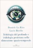 Iridologia del Profondo e Iridologia Proiettata nella Dimensione Spazio-Temporale — Libro