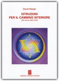 ISTRUZIONI PER IL CAMMINO INTERIORE
Alla ricerca della Verità
di David Racah

