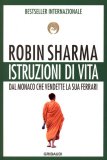 Istruzioni di Vita dal Monaco che Vendette la sua Ferrari  — Libro