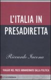 L' Italia In Presadiretta. Viaggio Nel Paese Abbandonato Dalla Politica — Libro