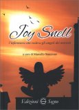 JOY SNELL
L'infermiera che vedeva gli angeli dei morenti
di Marcello Stanzione

