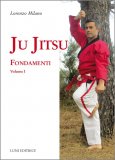Ju Jitsu. Fondamenti - Vol. 1 — Libro