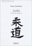 Judo - Dizionario Sintetico  — Libro