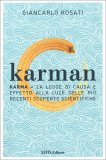 KARMAN
Karma - La legge di causa e effetto alla luce delle più recenti scoperte scientifiche
di Giancarlo Rosati

