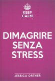 Keep Calm - Dimagrire Senza Stress — Libro