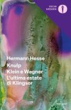 KNULP-KLEIN E WAGNER-L'ULTIMA ESTATE DI KLINGSOR
di Hermann Hesse, Crisanaz Palin M. P.