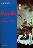 Kyudo - La Via del Tiro con l'Arco  — Libro