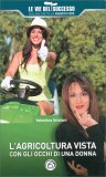L'Agricoltura Vista con gli Occhi di una Donna — Libro