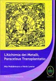 L'alchimia dei Metalli, Paracelsus Transplantatio — Libro