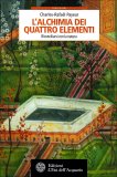 L'ALCHIMIA DEI QUATTRO ELEMENTI
Riconciliarsi con la natura
di Charles Rafael Payeur


