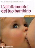 L'ALLATTAMENTO DEL TUO BAMBINO
di Marta Guoth-Gumberger, Elizabeth Hormann

