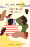 L'Altra Metà della Cura — Libro