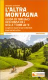 L'Altra Montagna. Guida di Turismo Responsabile nelle Terre Alte — Libro