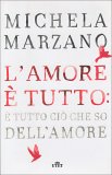 L'Amore è Tutto: E' Tutto ciò che so dell'Amore — Libro