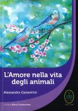 L'AMORE NELLA VITA DEGLI ANIMALI —
di Alessandro Canestrini

