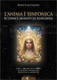 L'Anima è Sinfonica - Il Codice Segreto di Ildegarda