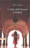 L'Arte dell'Henné a Jaipur — Libro