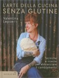 L'Arte della Cucina senza Glutine — Libro