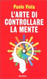 L'Arte di Controllare la Mente — Libro