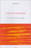 L'Arte di Convincere — Libro