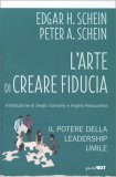 L'ARTE DI CREARE FIDUCIA
Il potere della leadership umile
di Edgar H. Schein, Peter A. Schein

