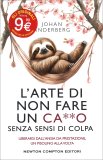 L'Arte di Non Fare un Ca**o Senza Sensi di Colpa — Libro