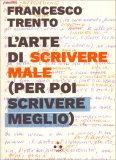 L'Arte di Scrivere Male (per poi Scrivere Meglio) — Libro