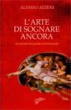 L'Arte di Sognare Ancora: Tecniche Infallibili di Risveglio — Libro