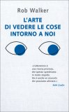 L'Arte di Vedere le Cose intorno a Noi — Libro