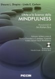 L'ARTE E LA SCIENZA DELLA MINDFULNESS
di Shauna L. Shapiro, Linda E. Carlson

