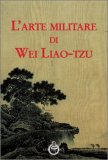 L'Arte Militare di Wei Liao-Tzu — Libro