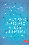 L'Autismo Spiegato ai Non Autistici — Libro