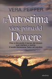 L'AUTOSTIMA VIENE PRIMA DEL DOVERE
Fino a che punto il senso del dovere può mettere a rischio il nostro benessere fisico ed emotivo
di Vera Peiffer

