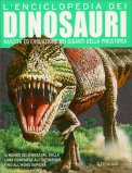 L'Enciclopedia dei Dinosauri - Nascita ed Evoluzione dei Giganti della Preistoria — Libro