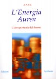 L'ENERGIA AUREA
L'uso spirituale del denaro

