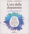 L'Era della Dopamina. La Guida Pratica — Libro