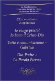 L’ERA MESSIANICA E SOPHIANICA
Io vengo presto! Io Sono il Cristo-Dio + Tutto è comunicazione - Gabriele + Dio-Padre - La Parola Eterna
di Gabriele (Wittek)

