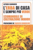 L'Erba di Casa è Sempre più Verde - Ecomanuale di Coltivazione Indoor — Libro