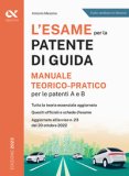 L' Esame Per La Patente Di Guida Manuale Teorico-Pratico Per Le Patenti A E B  — Libro