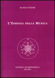 L'ESSENZA DELLA MUSICA
E l'esperienza del suono nell'uomo
di Rudolf Steiner

