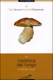 L'Estetica del Fungo — Libro