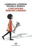 L'ho Uccisa Perché L'amavo — Libro