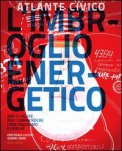 L'IMBROGLIO ENERGETICO
di Cristiano Lucchi, Gianni Sinni

