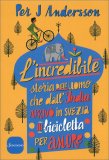 L’Incredibile Storia dell’Uomo che dall’India arrivò in Svezia in Bicicletta per Amore — Libro