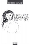 L'Inganno Psichiatrico — Libro