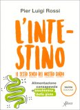 L'Intestino. Il Sesto Senso del Nostro Corpo — Libro