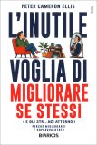 L'Inutile Voglia di Migliorare Se Stessi — Libro